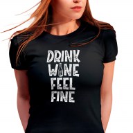 Dámské tričko s potiskem “Drink Wine, Feel Fine”